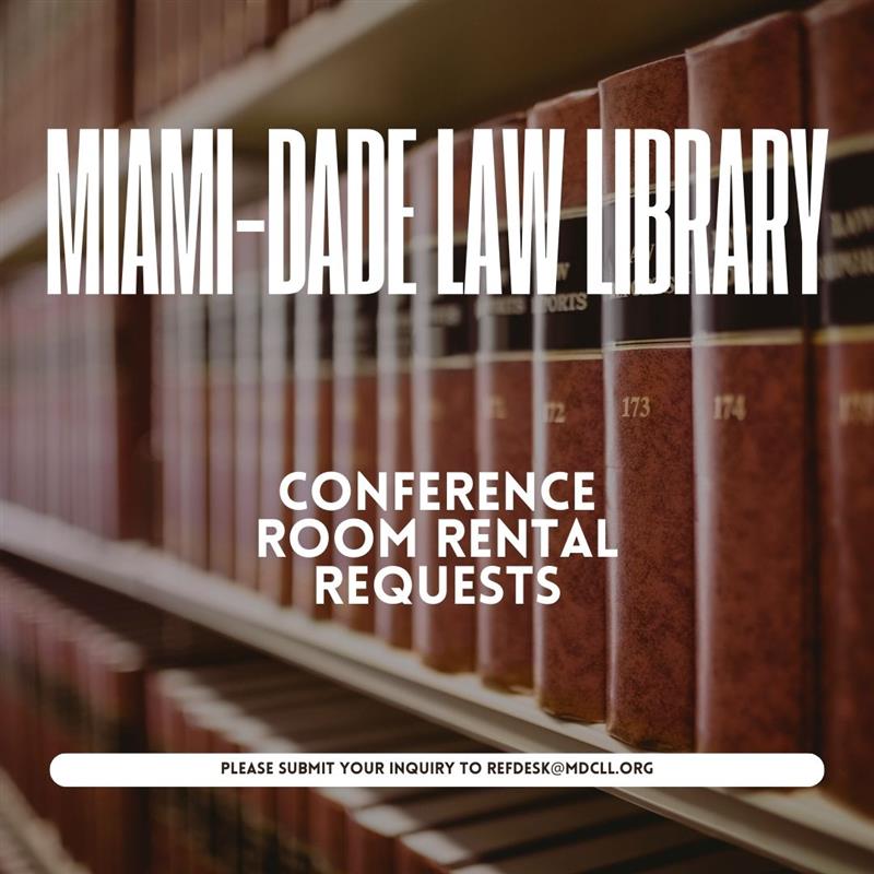 Tips and Resources: Miami-Dade Law Library Conference Room Rentals