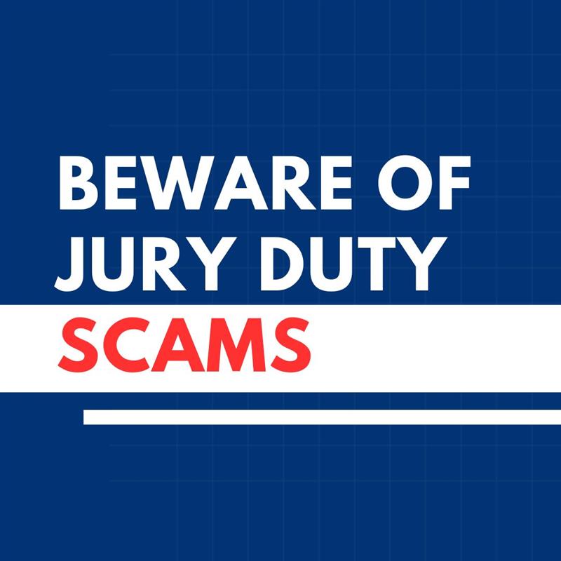 Community Alert: Protect Yourself From Jury Duty Scams